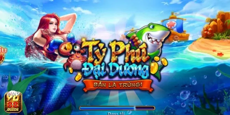 Trở thành tỷ phú đại dương cùng Bắn Cá Yo88 